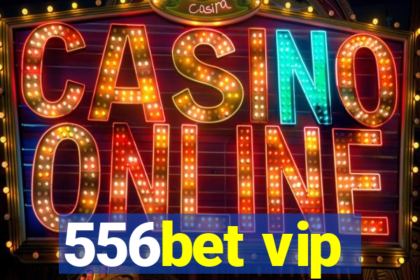 556bet vip